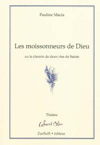 Les moissonneurs de Dieu ou Le chemin de deux vies de saints : d'après les lettres de Vincent de Paul et les compte rendus des conférences aux missions