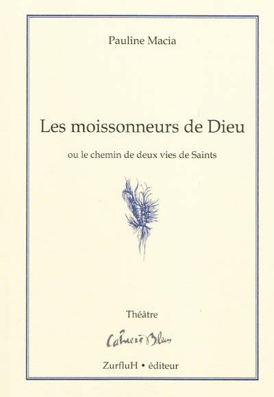 Les moissonneurs de Dieu ou Le chemin de deux vies de saints : d'après les lettres de Vincent de Paul et les compte rendus des conférences aux missions