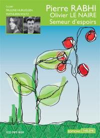 Pierre Rabhi, semeur d'espoirs : entretiens