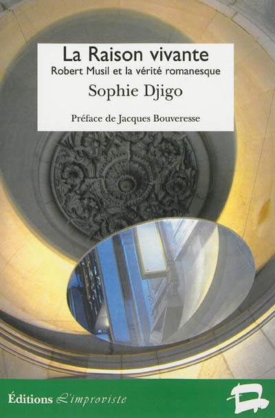 La raison vivante : Robert Musil et la vérité romanesque