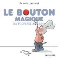 Le bouton magique du professeur Lapin