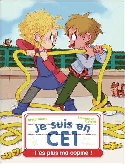 Je suis en CE1. Vol. 10. T'es plus ma copine !