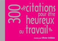 300 citations pour être heureux au travail