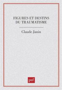 Figures et destins du traumatisme