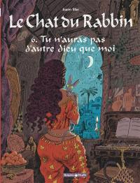 Le chat du rabbin. Vol. 6. Tu n'auras pas d'autre dieu que moi