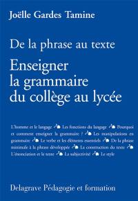 De la phrase au texte, enseigner la grammaire du collège au lycée