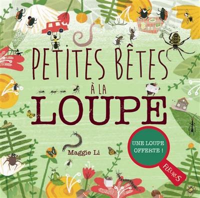 Petites bêtes à la loupe