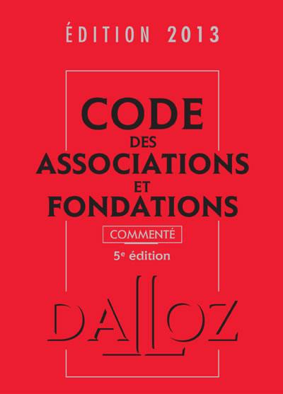 Code des associations et fondations 2013, commenté