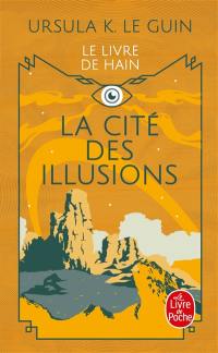 La ligue de tous les mondes : le cycle de Hain. Vol. 3. La cité des illusions