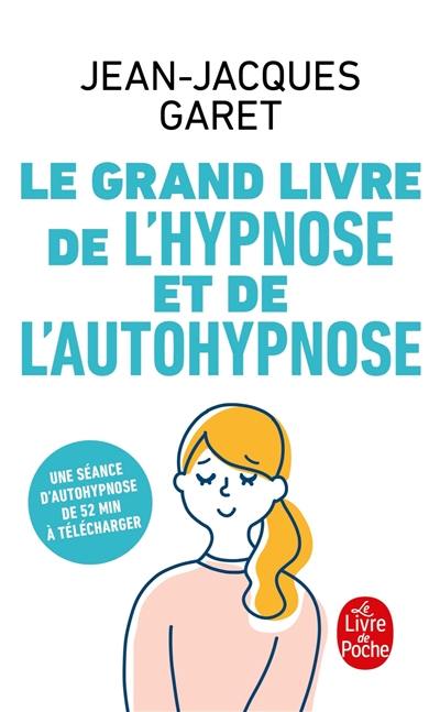 Le grand livre de l'hypnose et de l'autohypnose