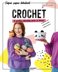 Crochet : 8 modèles adorables pour se lancer