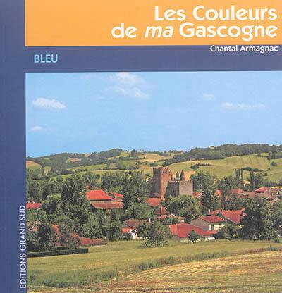 Les couleurs de ma Gascogne. Bleu