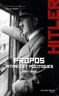 Propos intimes et politiques. Vol. 1. Juillet 1941-mars1942