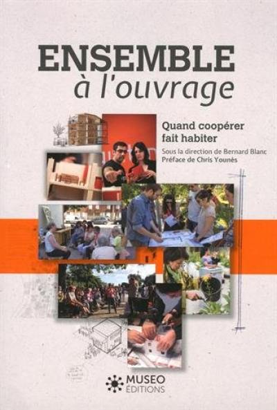 Ensemble à l'ouvrage : quand coopérer fait habiter