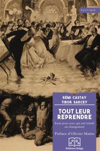 Tout leur reprendre : essai pour ceux qui ont intérêt au changement