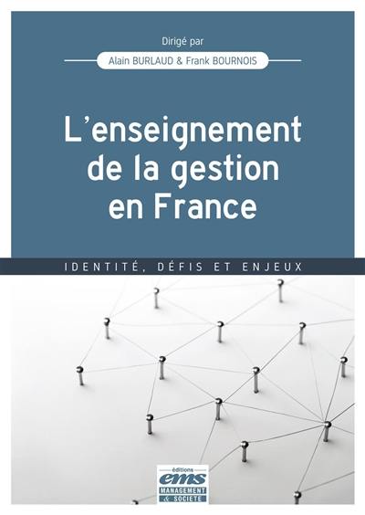 L'enseignement de la gestion en France : identité, défis et enjeux