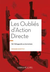 Les oubliés d'Action directe : de l'ultragauche au terrorisme