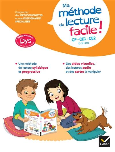 Ma méthode de lecture facile ! : CP, CE1, CE2, 6-9 ans : adapté aux enfants dys ou en difficulté d'apprentissage