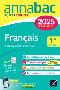 Français 1re techno : écrit & oral : nouveau bac 2025