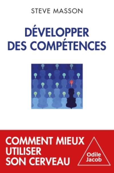 Développer des compétences : comment mieux utiliser son cerveau