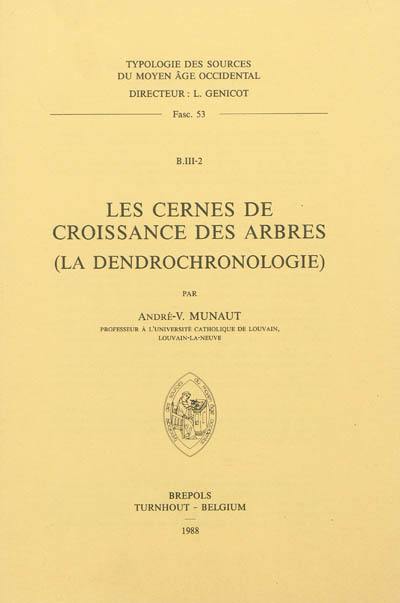 Les cernes de croissance des arbres (la dendochronologie)