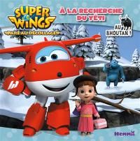 Super Wings : paré au décollage !. A la recherche du yéti : au Bhoutan !