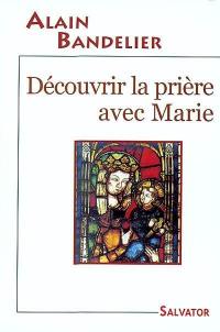 Découvrir la prière avec Marie