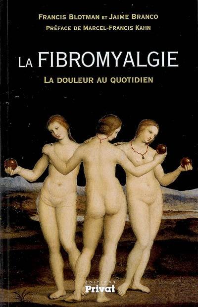 La fibromyalgie : la douleur au quotidien