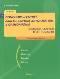 Concours d'entrée dans les centres de formation d'orthophonie : exercices corrigés d'orthographe