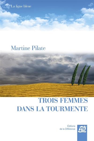 Trois femmes dans la tourmente