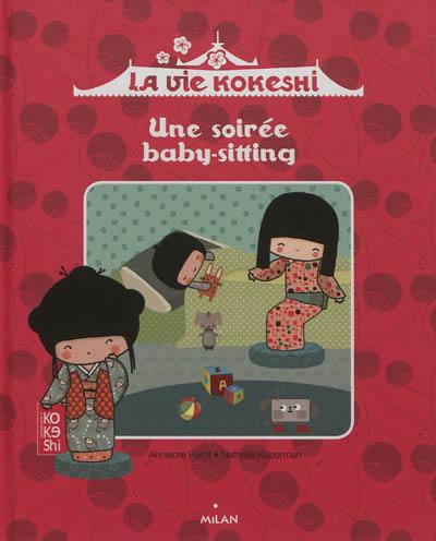 La vie Kokeshi. Une soirée baby-sitting