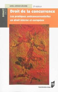 Droit de la concurrence : les pratiques anticoncurrentielles en droit interne et européen