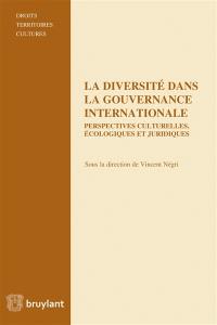 La diversité dans la gouvernance internationale : perspectives culturelles, écologiques et juridiques