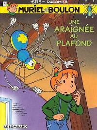 Muriel et Boulon. Vol. 1. Une araignée au plafond