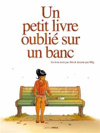 Un petit livre oublié sur un banc. Vol. 1