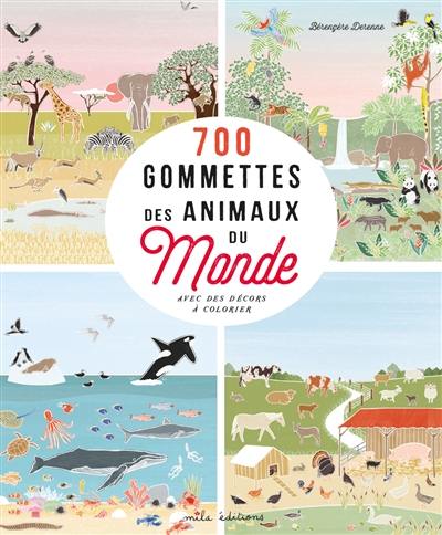 700 gommettes des animaux du monde : avec des décors à colorier