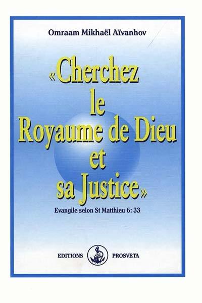 Cherchez le royaume de Dieu et sa justice