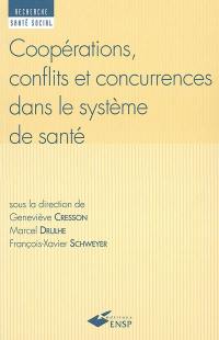 Coopérations, conflits et concurrences dans le système de santé