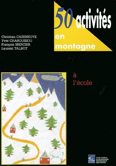 50 activités en montagne à l'école