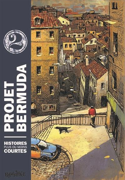 Projet Bermuda : histoires plus ou moins courtes. Vol. 2