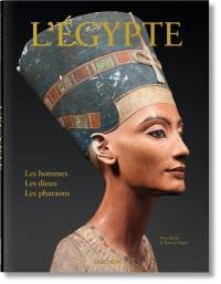 L'Egypte : les hommes, les dieux, les pharaons