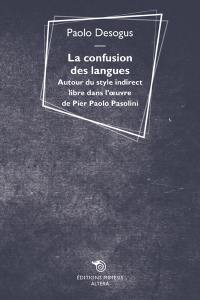 La confusion des langues : autour du style indirect libre dans l'oeuvre de Pier Paolo Pasolini