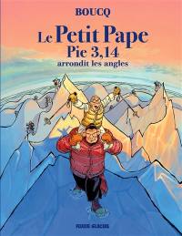 Le petit pape Pie 3,14. Vol. 2. Arrondit les angles