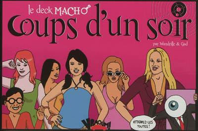 Coups d'un soir : le deck macho