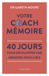 Votre coach mémoire : 40 jours pour développer une mémoire infaillible