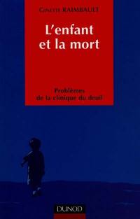 L'enfant et la mort : problèmes de la clinique du deuil