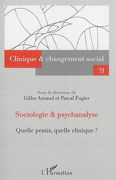 Sociologie et psychanalyse : quelle praxis, quelle clinique ?