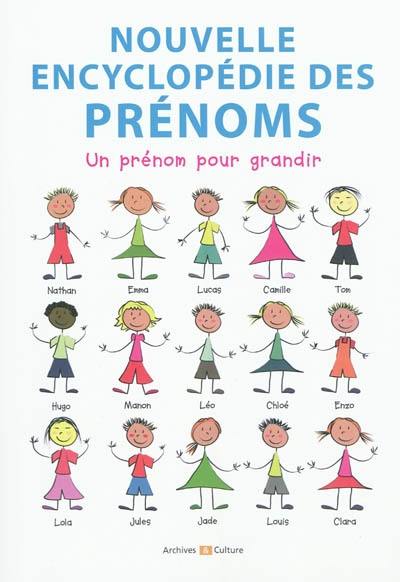 Nouvelle encyclopédie des prénoms : un prénom pour grandir