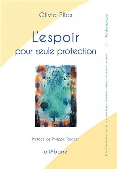 L'espoir pour seule protection