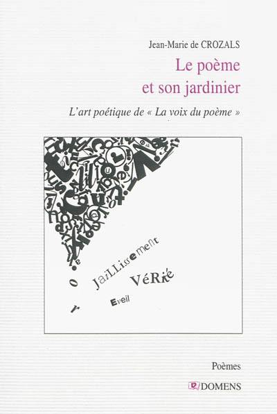 Le poème et son jardinier : l'art poétique de La voix du poème